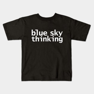 Blue Sky Thinking Kids T-Shirt